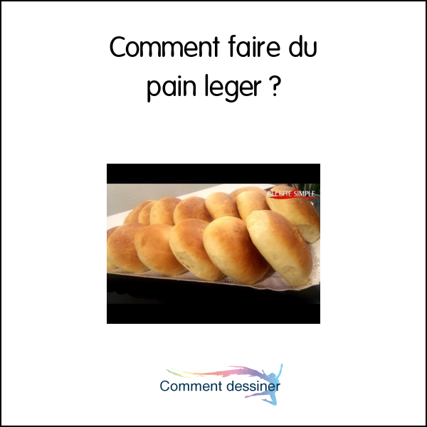 Comment faire du pain leger